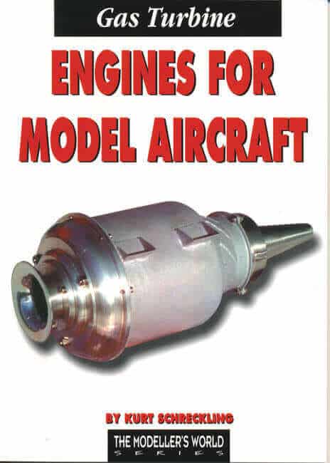 Gas Turbine Engines for Model Aircraft by Kurt Schreckling